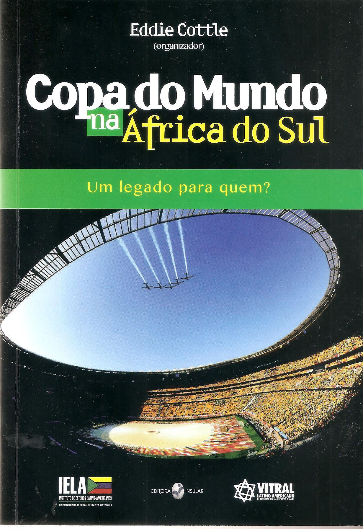 Copa do Mundo na África do Sul – um legado para quem?